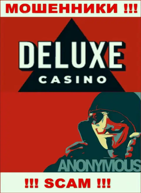 Инфы о руководителях компании Deluxe-Casino Com нет - посему очень опасно связываться с указанными мошенниками