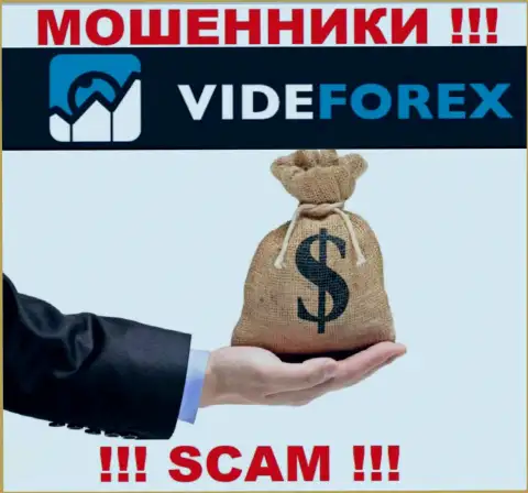 VideForex не позволят Вам вывести депозиты, а а еще дополнительно комиссию будут требовать