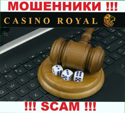 Вы не возвратите средства, инвестированные в контору Cassino Royall - это интернет махинаторы !!! У них нет регулятора
