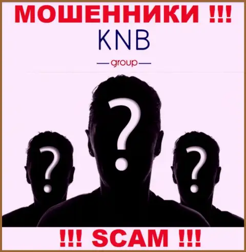 Нет ни малейшей возможности выяснить, кто же является руководителем конторы KNB Group - это стопроцентно ворюги